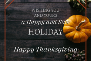 Graphic of a small pumpkin with succulents and the text, "Wishing you and yours a happy and safe holiday. Happy Thanksgiving."